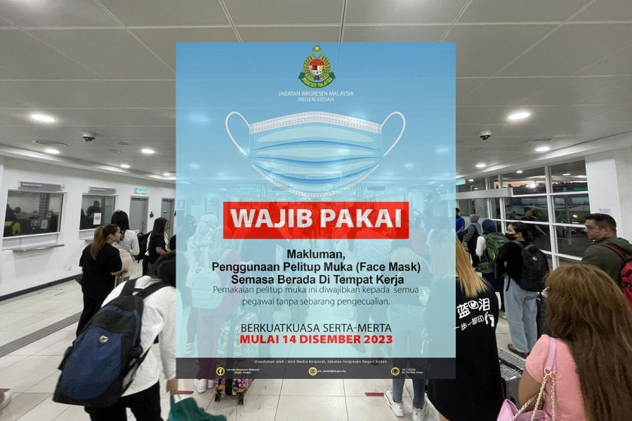 It is now compulsory for all individuals to wear face masks when dealing at any immigration counter in Kedah following escalating numbers of Covid-19 cases nationwide. PIC CREDIT TO IMMIGRATION KEDAH