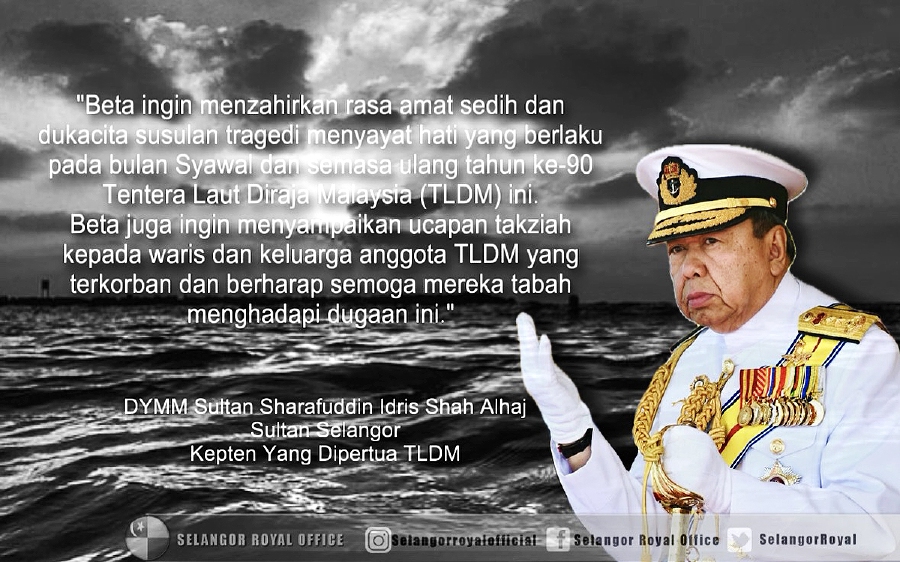 The Sultan of Selangor, Sultan Sharafuddin Idris Shah has expressed his sadness over the heartbreaking tragedy involving two Malaysian Navy helicopters which colided mid-air during a training practice in Lumut, Perak. - NSTP/ courtesy from Selangor Royal Office