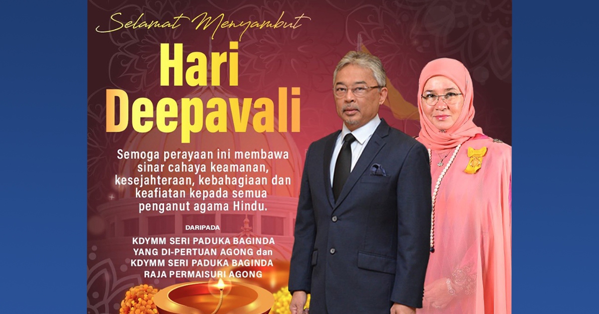 King, Queen extends Deepavali greetings to Hindus | New Straits Times