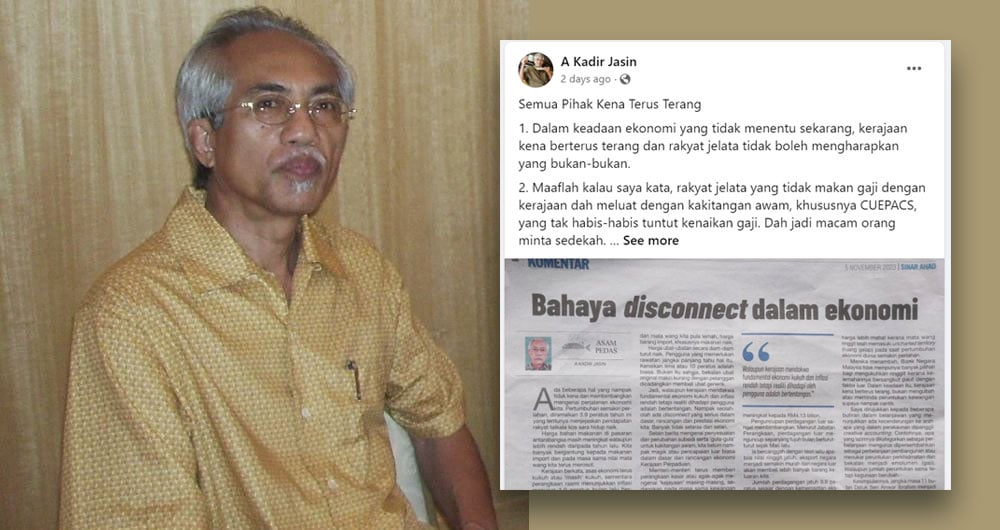 “I'm sorry to say, those who are not on the government’s payroll are sick and tired by civil servants, primarily Cuepacs who are endlessly demanding salary increases which has become like a person asking for donations,” said veteran journalist Datuk Abdul Kadir Jasin in a Facebook post. - Pic credit Facebook A Kadir Jasin