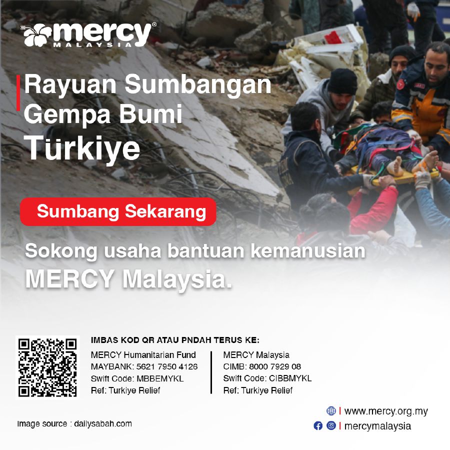 Mercy Malaysia activates Türkiye 2023 Earthquake Emergency Relief Fund ...